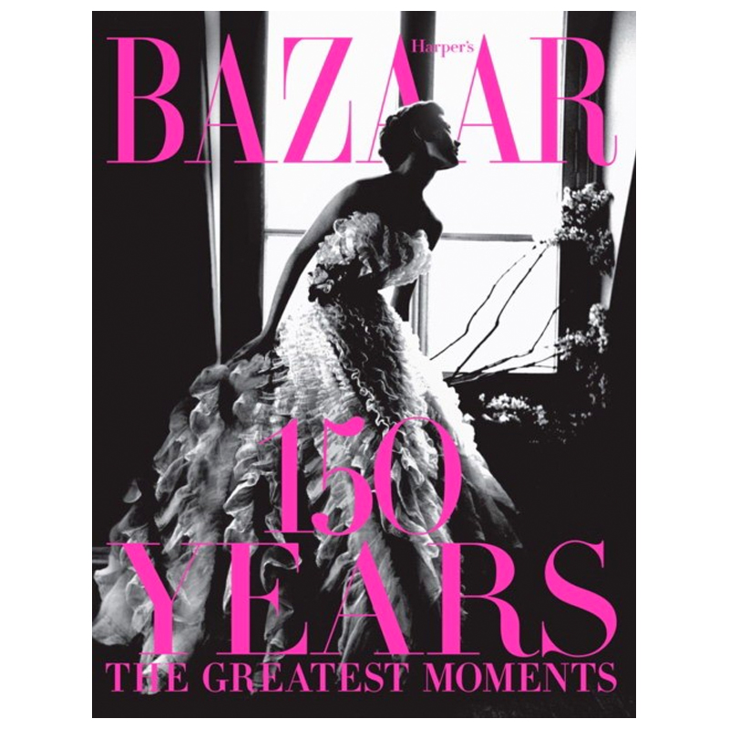 Harper`s Bazaar: 150 Years: The Greatest Moments Glenda Bailey Harper`s Bazaar: 150 Years: The Greatest Moments Glenda Bailey в Омске | Loft Concept