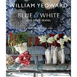 William Yeoward: Blue and White and Other Stories варинант исполнения - 1 | Loft Concept в Омске