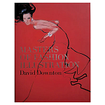 Редкое подарочное издание Masters of Fashion Illustration by David Downton варинант исполнения - 1 | Loft Concept в Омске