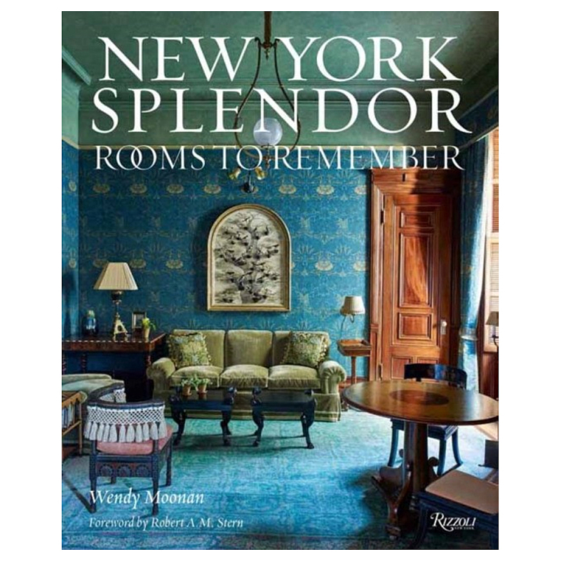 Книга New York Splendor: The City Most Memorable Rooms Moonan Wendy Книга New York Splendor: The City Most Memorable Rooms Moonan Wendy в Омске | Loft Concept