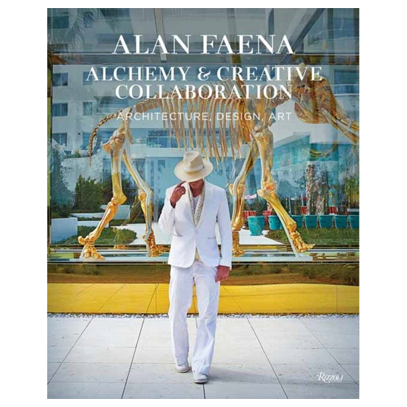 Книга Alan Faena: Alchemy and Creative Collaboration: Architecture, Design, Art Книга Alan Faena: Alchemy and Creative Collaboration: Architecture, Design, Art в Омске | Loft Concept